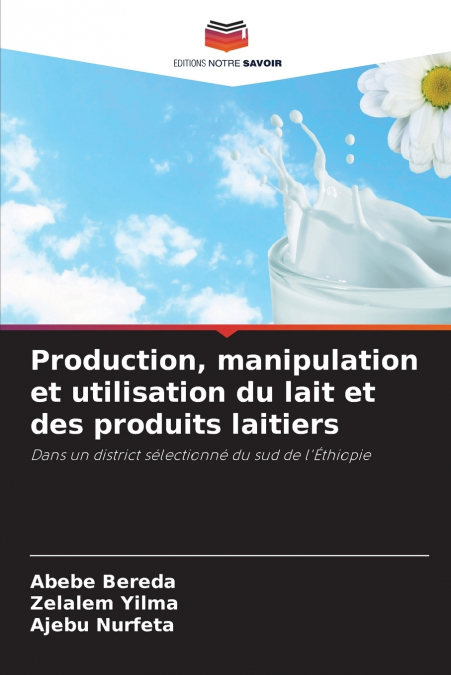 Production, manipulation et utilisation du lait et des produits laitiers