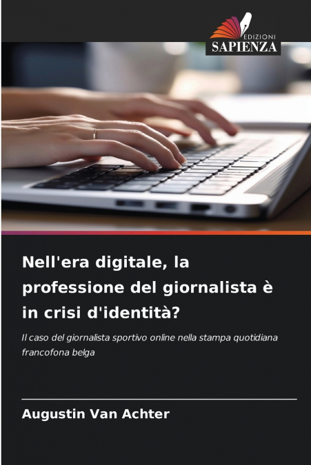 Nell’era digitale, la professione del giornalista è in crisi d’identità?