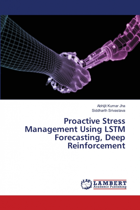 Proactive Stress Management Using LSTM Forecasting, Deep Reinforcement