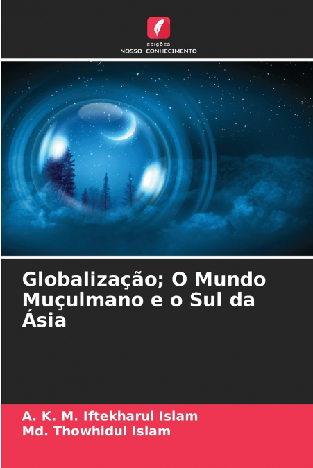 Globalização; O Mundo Muçulmano e o Sul da Ásia