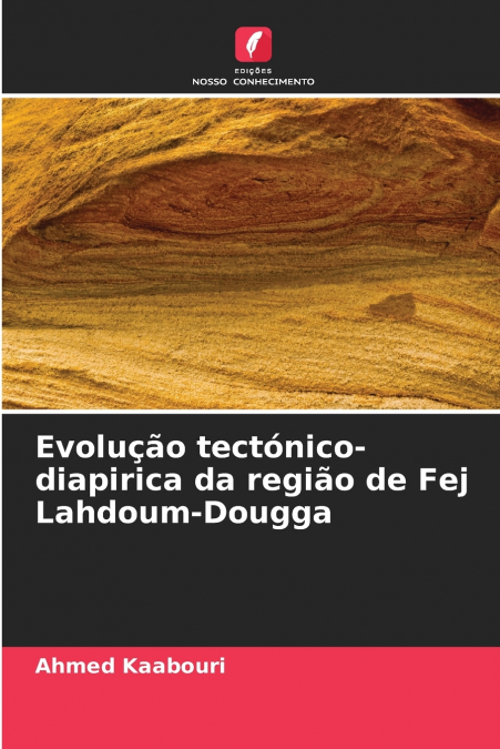 Evolução tectónico-diapirica da região de Fej Lahdoum-Dougga