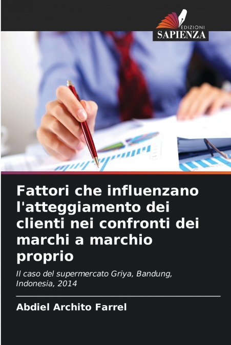 Fattori che influenzano l’atteggiamento dei clienti nei confronti dei marchi a marchio proprio