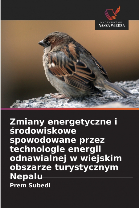 Zmiany energetyczne i środowiskowe spowodowane przez technologie energii odnawialnej w wiejskim obszarze turystycznym Nepalu