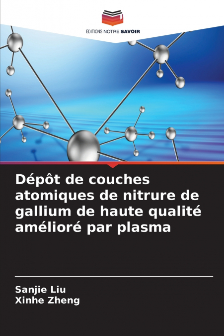 Dépôt de couches atomiques de nitrure de gallium de haute qualité amélioré par plasma