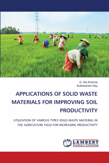 APPLICATIONS OF SOLID WASTE MATERIALS FOR IMPROVING SOIL PRODUCTIVITY