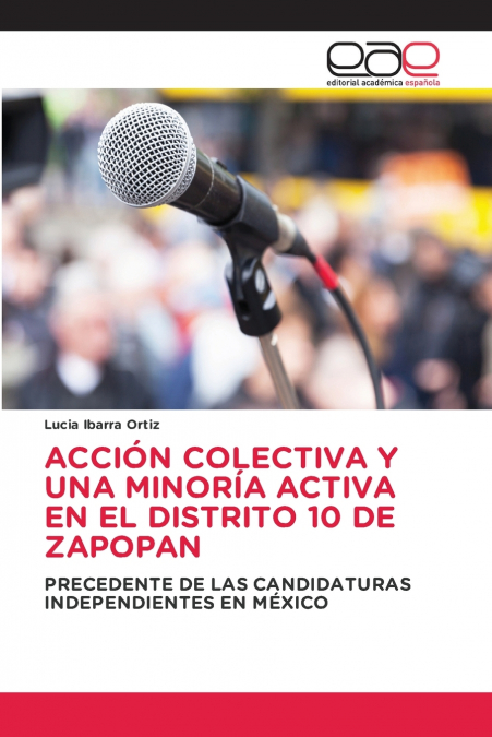 ACCIÓN COLECTIVA Y UNA MINORÍA ACTIVA EN EL DISTRITO 10 DE ZAPOPAN