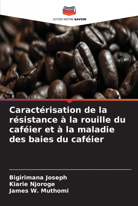 Caractérisation de la résistance à la rouille du caféier et à la maladie des baies du caféier