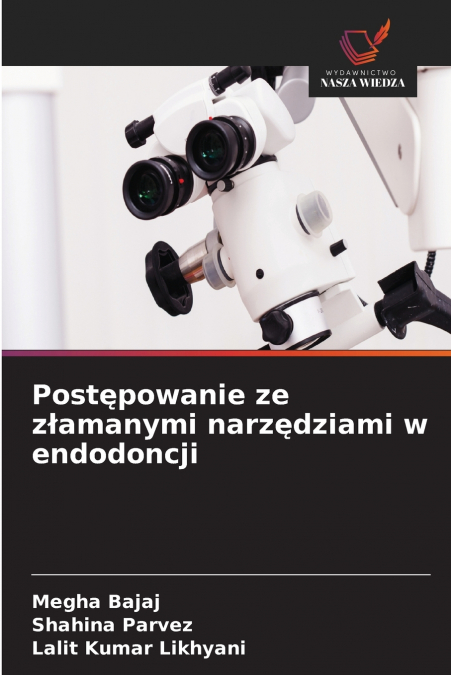 Postępowanie ze złamanymi narzędziami w endodoncji