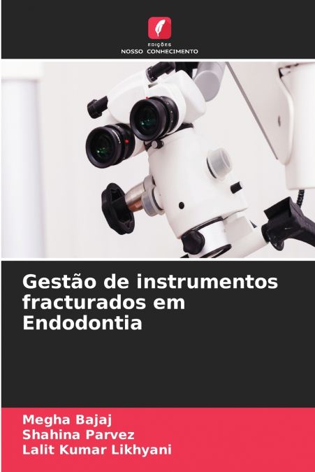 Gestão de instrumentos fracturados em Endodontia
