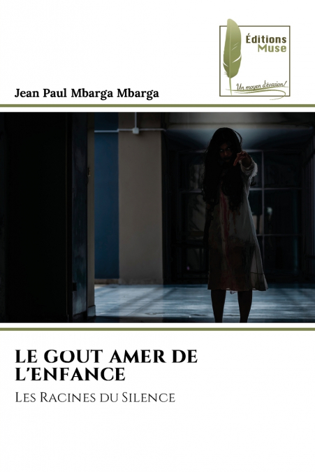 LE GOUT AMER DE L’ENFANCE