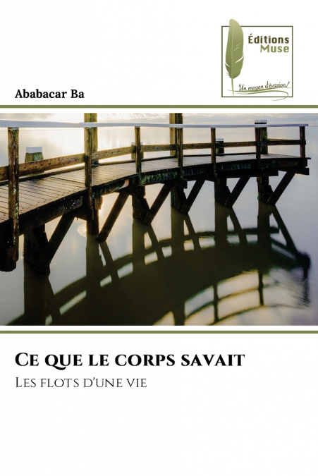 Ce que le corps savait