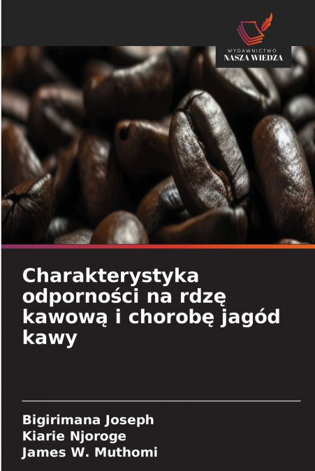 Charakterystyka odporności na rdzę kawową i chorobę jagód kawy