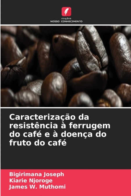 Caracterização da resistência à ferrugem do café e à doença do fruto do café