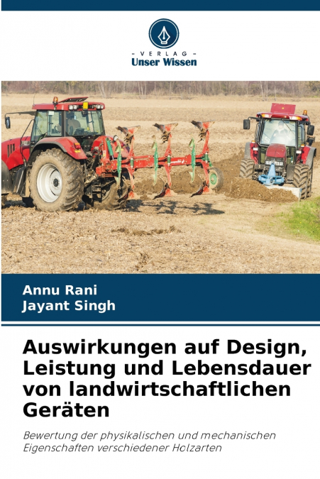 Auswirkungen auf Design, Leistung und Lebensdauer von landwirtschaftlichen Geräten