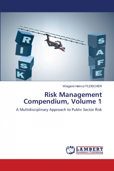 Risk Management Compendium, Volume 1