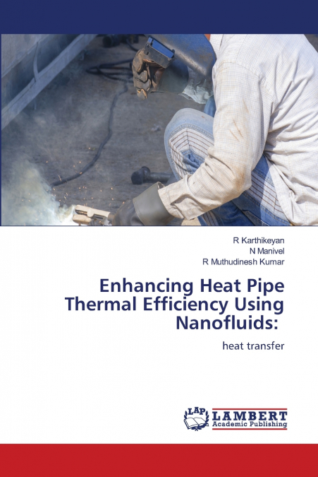 Enhancing Heat Pipe Thermal Efficiency Using Nanofluids