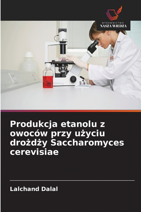 Produkcja etanolu z owoców przy użyciu drożdży Saccharomyces cerevisiae