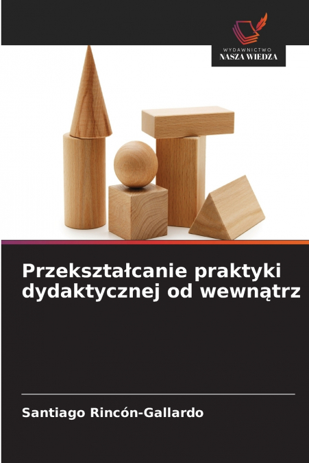 Przekształcanie praktyki dydaktycznej od wewnątrz