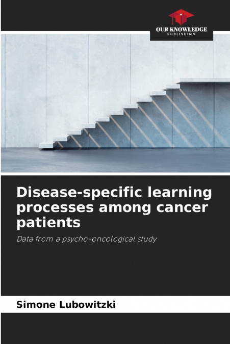 Disease-specific learning processes among cancer patients