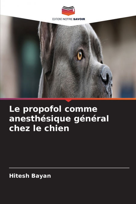 Le propofol comme anesthésique général chez le chien