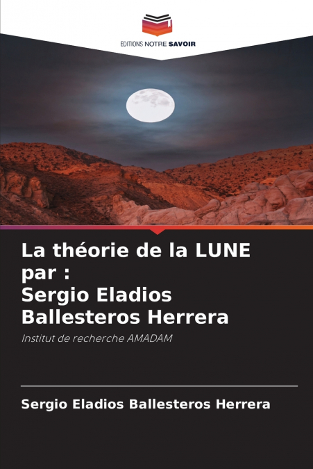 La théorie de la LUNE par