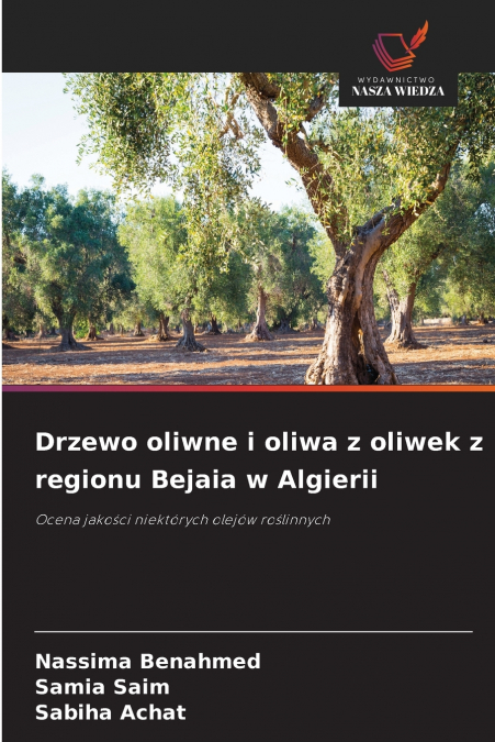 Drzewo oliwne i oliwa z oliwek z regionu Bejaia w Algierii