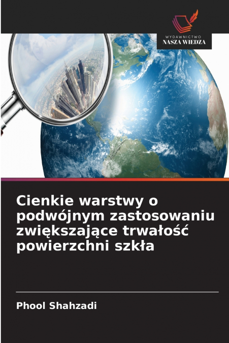 Cienkie warstwy o podwójnym zastosowaniu zwiększające trwałość powierzchni szkła