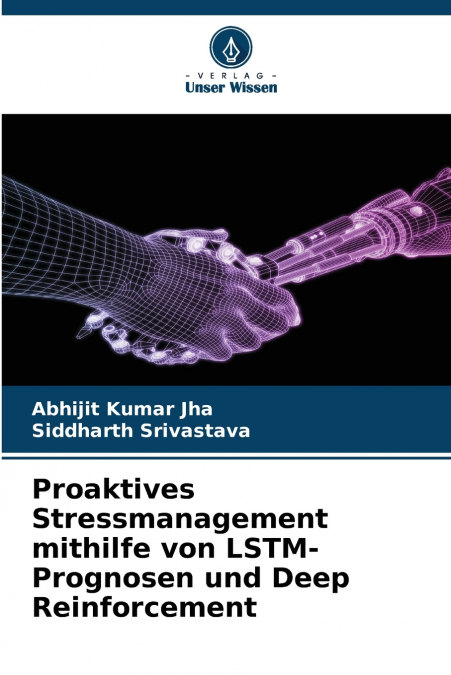 Proaktives Stressmanagement mithilfe von LSTM-Prognosen und Deep Reinforcement