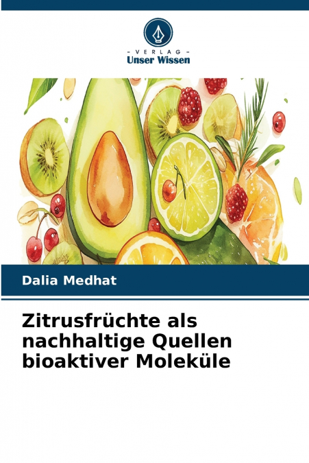 Zitrusfrüchte als nachhaltige Quellen bioaktiver Moleküle