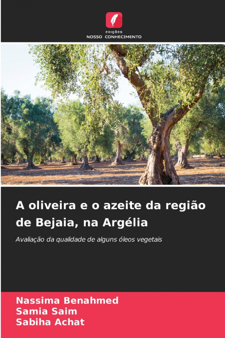 A oliveira e o azeite da região de Bejaia, na Argélia