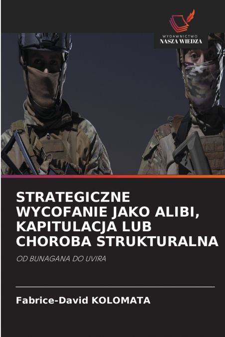 STRATEGICZNE WYCOFANIE JAKO ALIBI, KAPITULACJA LUB CHOROBA STRUKTURALNA