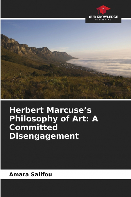 Herbert Marcuse’s Philosophy of Art