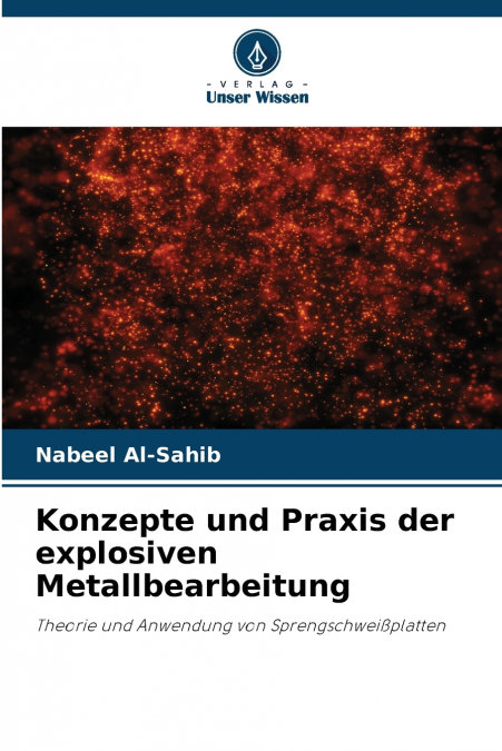 Konzepte und Praxis der explosiven Metallbearbeitung