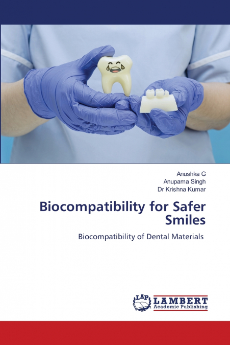 Biocompatibility for Safer Smiles