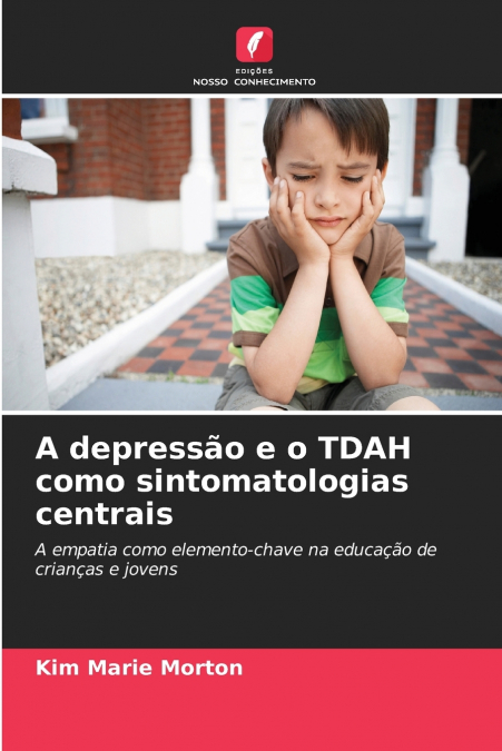A depressão e o TDAH como sintomatologias centrais