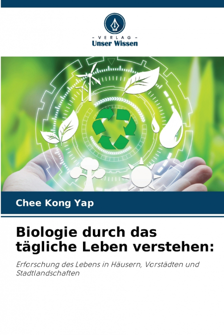 Biologie durch das tägliche Leben verstehen