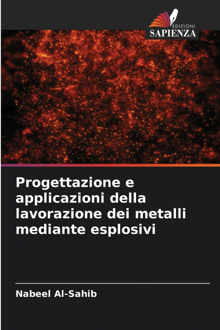 Progettazione e applicazioni della lavorazione dei metalli mediante esplosivi
