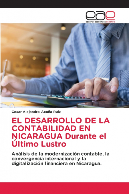 EL DESARROLLO DE LA CONTABILIDAD EN NICARAGUA Durante el Último Lustro
