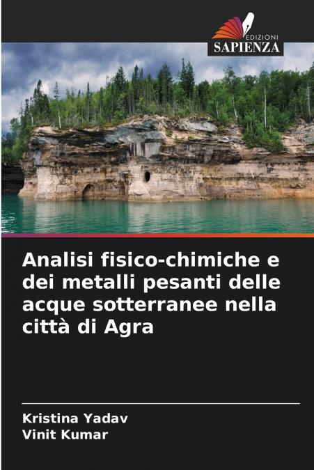 Analisi fisico-chimiche e dei metalli pesanti delle acque sotterranee nella città di Agra