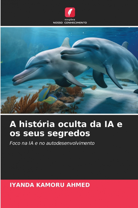 A história oculta da IA e os seus segredos