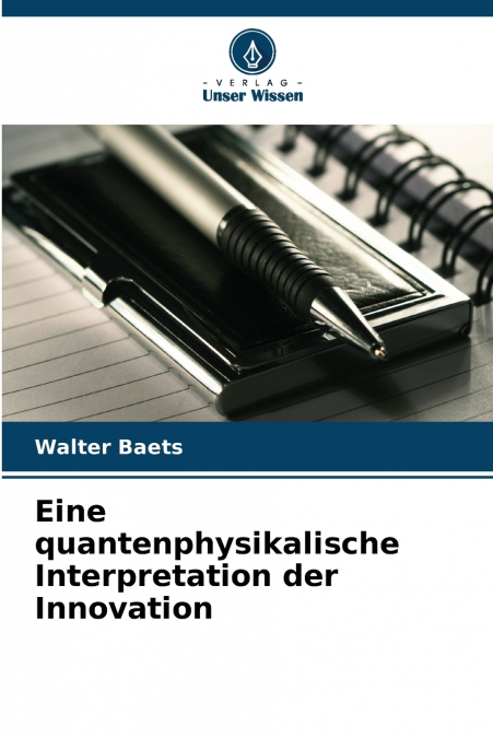 Eine quantenphysikalische Interpretation der Innovation