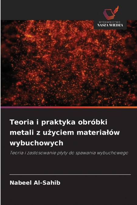 Teoria i praktyka obróbki metali z użyciem materiałów wybuchowych