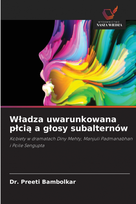Władza uwarunkowana płcią a głosy subalternów