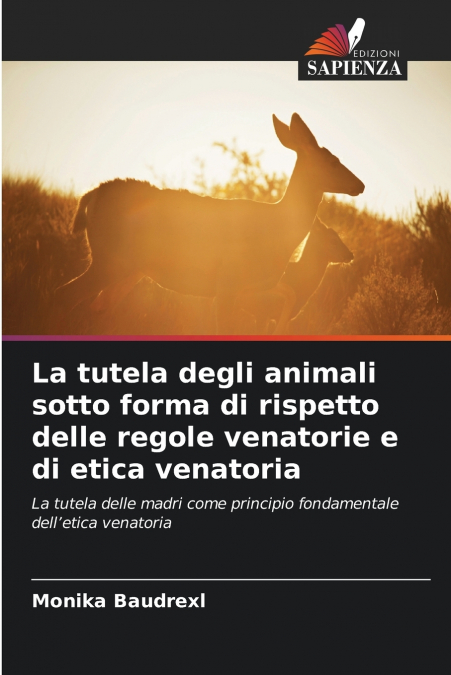 La tutela degli animali sotto forma di rispetto delle regole venatorie e di etica venatoria