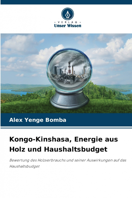 Kongo-Kinshasa, Energie aus Holz und Haushaltsbudget