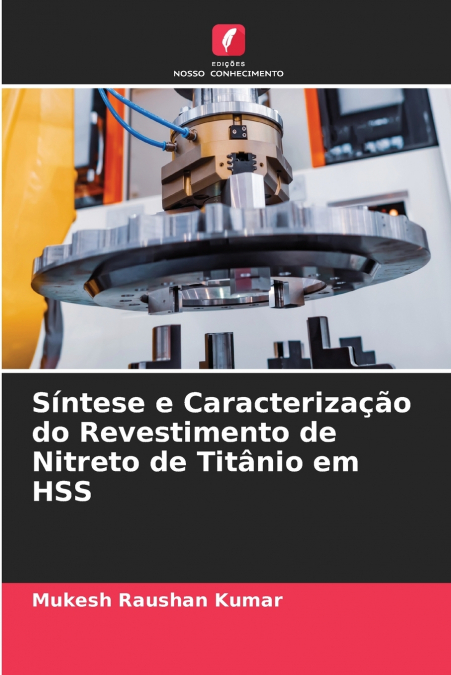 Síntese e Caracterização do Revestimento de Nitreto de Titânio em HSS
