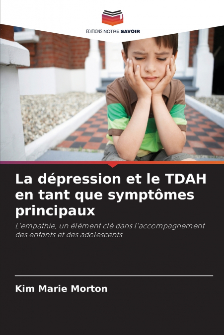 La dépression et le TDAH en tant que symptômes principaux