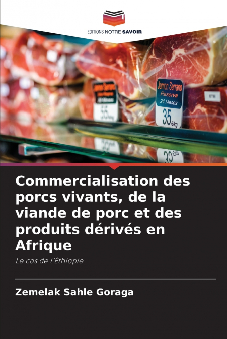 Commercialisation des porcs vivants, de la viande de porc et des produits dérivés en Afrique