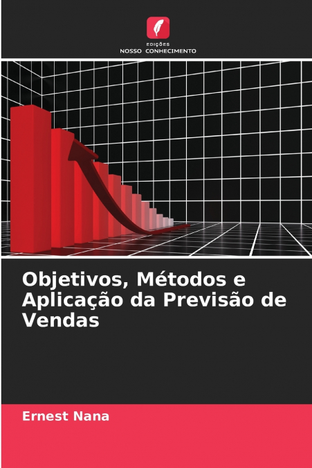 Objetivos, Métodos e Aplicação da Previsão de Vendas