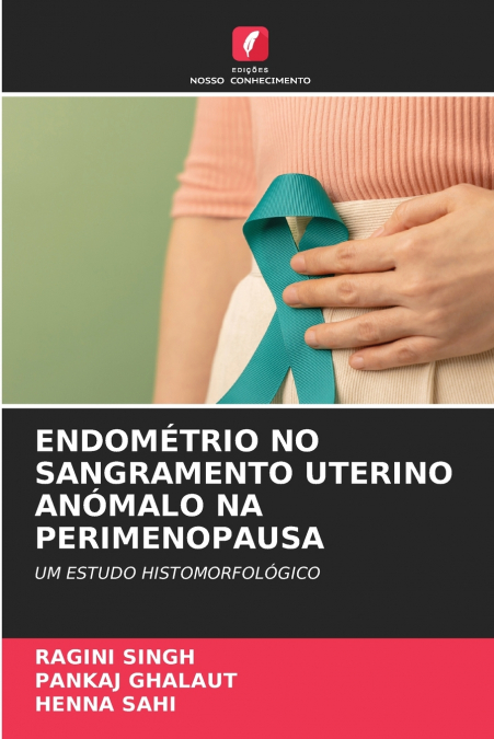 ENDOMÉTRIO NO SANGRAMENTO UTERINO ANÓMALO NA PERIMENOPAUSA